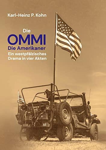 Die Ommi - Die Amerikaner: Ein westpfälzisches Drama in vier Akten