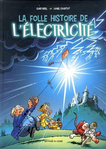 La folle histoire de l'électricité