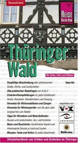 Thüringer Wald: Urlaubshandbuch zum Erleben und Entdecken im Thüringer Wald und seinem Vorland