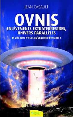 Ovnis, enlèvements extraterrestres, univers parallèles : et si la Terre n'était qu'un jardin d'enfance ?