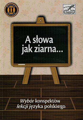 A slowa jak ziarna: Wybór konspektów lekcji języka polskiego