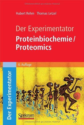 Der Experimentator: Proteinbiochemie/Proteomics (German Edition)