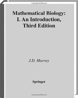 Mathematical Biology: I. An Introduction: Pt. 1 (Interdisciplinary Applied Mathematics)