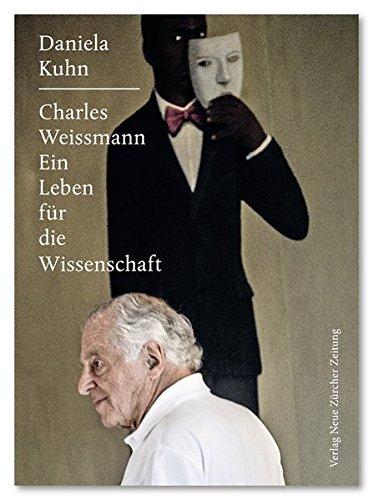 Charles Weissmann: Ein Leben für die Wissenschaft