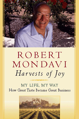 Harvests of Joy: How the Good Life Became Great Business: My Life, My Way - How Great Taste Became Great Business