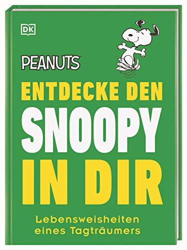 Peanuts™ Entdecke den Snoopy in dir: Lebensweisheiten eines Tagträumers