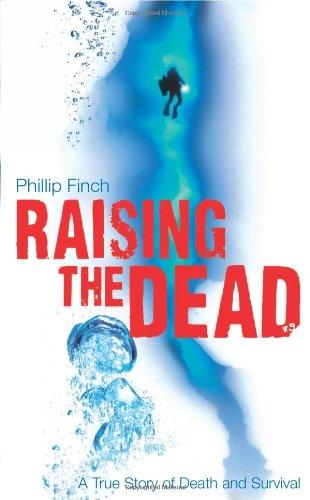 Raising the Dead: A True Story of Death and Survival