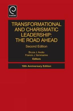 Transformational and Charismatic Leadership: The Road Ahead: 10th Anniversary Edition (Monographs in Leadership and Management, 5, Band 5)