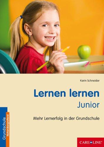 Lernen lernen. Junior: Gut in der Grundschule durch richtige Lerntechniken für die 2. - 4. Jahrgangsstufe