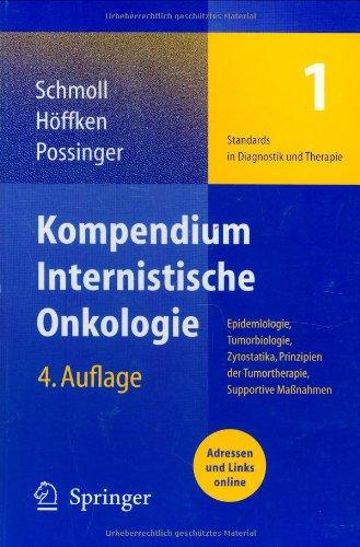 Kompendium Internistische Onkologie Standards in Diagnostik und Therapie: Teil I: Epidemiologie, Tumorbiologie, Zytostatika, Prinzipien der ... und spezielle Therapiemodalitäten: 3 Bände.