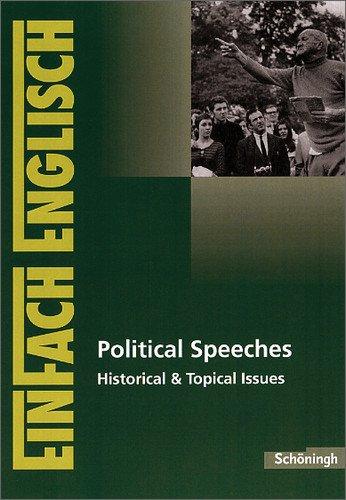 EinFach Englisch Textausgaben - Textausgaben für die Schulpraxis: EinFach Englisch Textausgaben: Political Speeches: Historical & Topical Issues