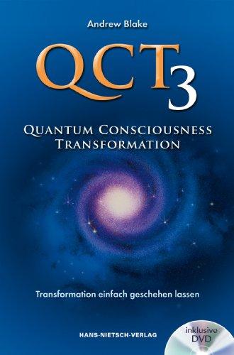 QCT 3 Quantum Consciousness Transformation: Transformation einfach geschehen lassen