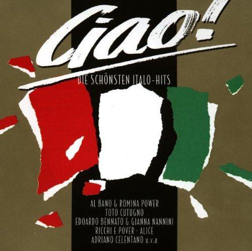 Ciao! die Schönsten Italo-Hits