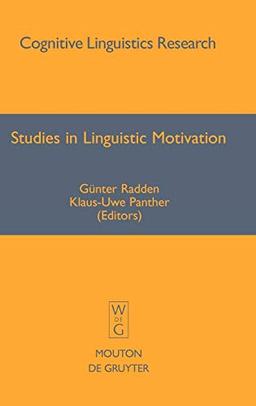 Studies in Linguistic Motivation (Cognitive Linguistics Research [CLR], 28)