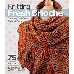 Knitting Fresh Brioche: Creating Two-Color Twists & Turns