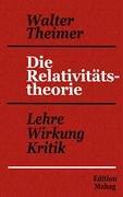 Die Relativitätstheorie: Lehre - Wirkung - Kritik