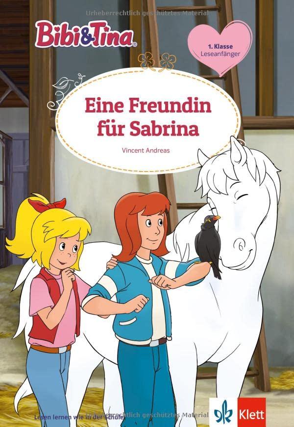 Bibi & Tina: Eine Freundin für Sabrina: Leseanfänger 1. Klasse, ab 6 Jahren (Bibi und Tina)