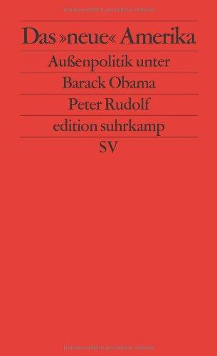 Das »neue« Amerika: Außenpolitik unter Barack Obama (edition suhrkamp)