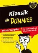 Klassik für Dummies: Für mehr Spaß mit klassischer Musik - Die größten Komponisten und ihre besten Werke - Instrumente und ihr Einsatz im Orchester - ... Musiksammlung, etc (Fur Dummies)