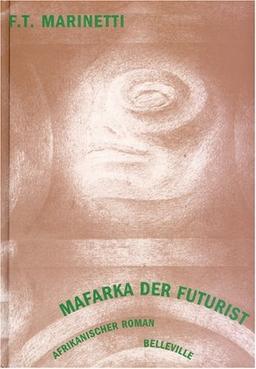 Mafarka der Futurist: Afrikanischer Roman