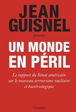 Un monde en péril : le rapport du Sénat américain sur le nouveau terrorisme nucléaire et bactériologique