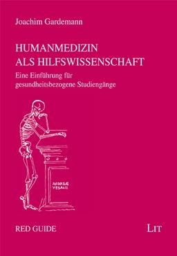 Humanmedizin als Hilfswissenschaft: Eine Einführung für gesundheitsbezogene Studiengänge