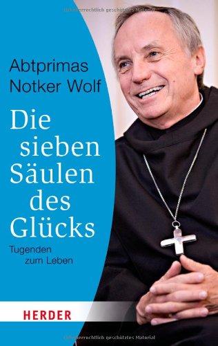 Die sieben Säulen des Glücks: Tugenden für das Leben (HERDER spektrum)