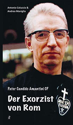 Pater Candido Amantini – Der Exorzist von Rom