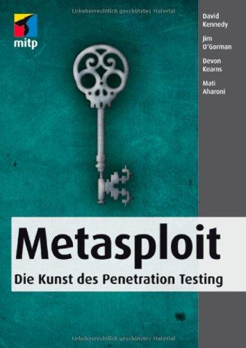 Metasploit: Die Kunst des Penetration Testing (mitp Professional)