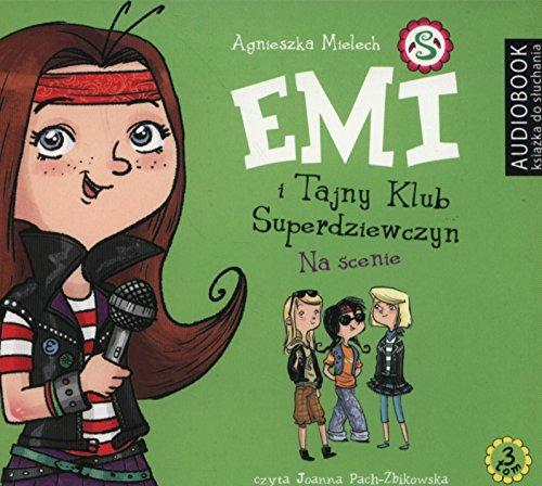 Emi i Tajny Klub Superdziewczyn Tom 3 Na scenie