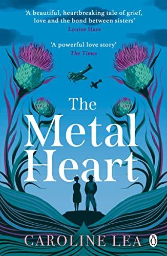 The Metal Heart: The beautiful and atmospheric story of freedom and love that will grip your heart