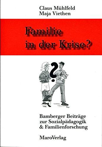 Familie in der Krise (Bamberger Beiträge zur Sozialpädagogik & Familienforschung)