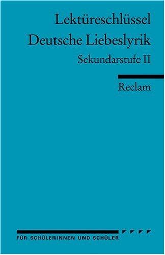 Lektüreschlüssel: Deutsche Liebeslyrik: Sekundarstufe II