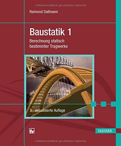 Baustatik 1: Berechnung statisch bestimmter Tragwerke