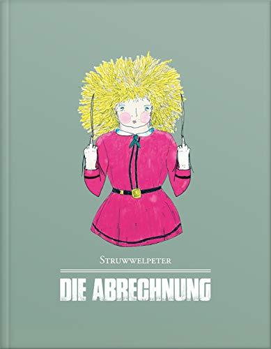 Struwwelpeter - Die Abrechnung: Das Kinderbuch für Erwachsene