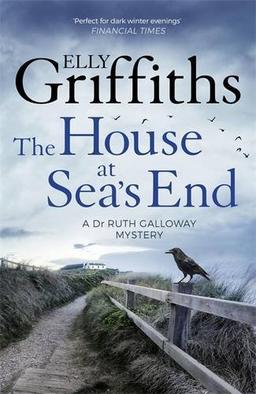 The House at Sea's End: A Ruth Galloway Investigation (The Dr Ruth Galloway Mysteries)