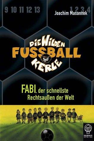 Die Wilden Fußballkerle, Bd.8: Fabi, der schnellste Rechtsaußen der Welt