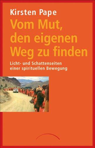 Vom Mut, den eigenen Weg zu finden: Licht- und Schattenseiten einer spirituellen Bewegung