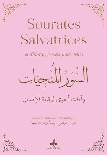 Sourates salvatrices : et d'autres versets protecteurs : arabe, français, phonétique, rose