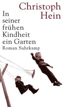 In seiner frühen Kindheit ein Garten: Roman