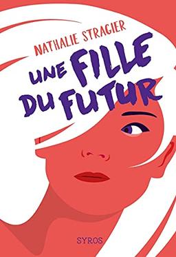 Une fille du futur : l'intégrale