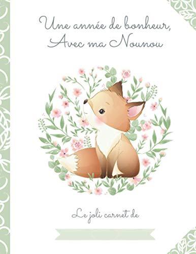 Une année de bonheur avec ma Nounou :: Cahier de liaison Parents Assistante-maternelle, illustration lapin : Durée 1 an – format petit cahier: Fiches ... l'enfant accueilli, autorisations à compléter