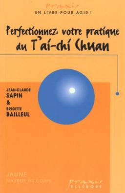 Perfectionnez votre pratique du T'ai-Chi Chuan