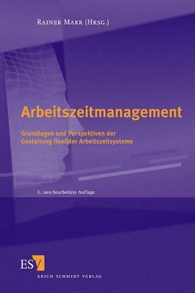 Arbeitszeitmanagement. Grundlagen und Perspektiven der Gestaltung flexibler Arbeitszeitsysteme