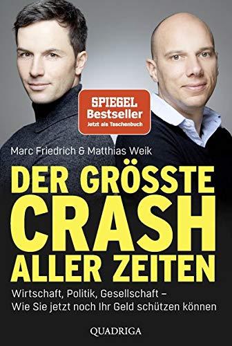 Der größte Crash aller Zeiten: Wirtschaft, Politik, Gesellschaft. Wie Sie jetzt noch Ihr Geld schützen können