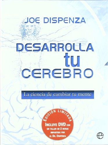 Desarrolla tu cerebro : la ciencia de cambiar tu mente