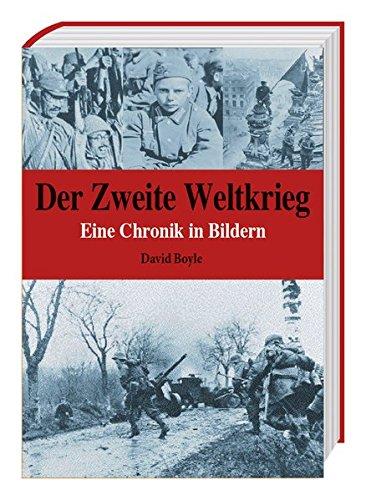 Der Zweite Weltkrieg - Eine Chronik in Bildern