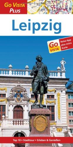 Leipzig: Reiseführer mit Reise-App (Go Vista Plus)