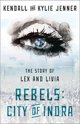 Rebels: City of Indra: The Story of Lex and Livia