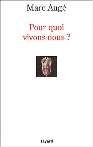 Pour quoi vivons-nous ?